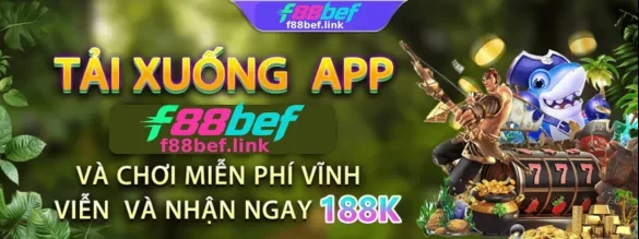 Tải App F88BEF – Chơi Mọi Lúc, Mọi Nơi